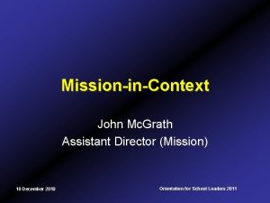 MissioninContext John Mc Grath Assistant Director Mission 10