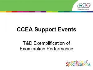 CCEA Support Events TD Exemplification of Examination Performance