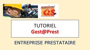 TUTORIEL GestPrest ENTREPRISE PRESTATAIRE www qsplus fr Connexion