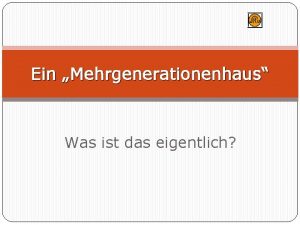 Ein Mehrgenerationenhaus Was ist das eigentlich Mehrgenerationenhaus Gewhnlich