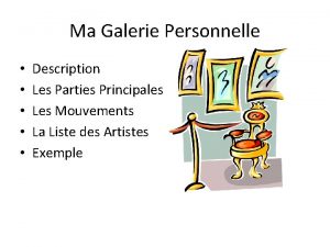 Ma Galerie Personnelle Description Les Parties Principales Les