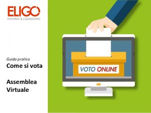 Guida pratica Come si vota Assemblea Virtuale Ricevi