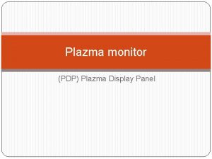 Plazma monitor PDP Plazma Display Panel A kezdet