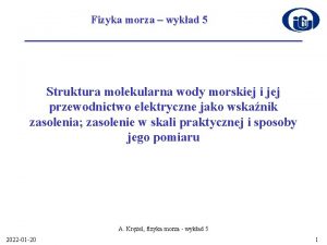 Fizyka morza wykad 5 Struktura molekularna wody morskiej