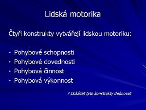 Lidsk motorika tyi konstrukty vytvej lidskou motoriku Pohybov