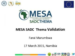 MESA SADC Thema Validation Farai Marumbwa 17 March