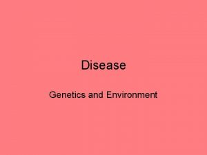 Disease Genetics and Environment Phenylketonuria PKU GENETIC disorder