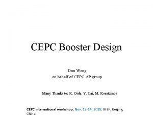 CEPC Booster Design Dou Wang on behalf of