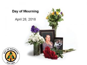 Day of Mourning April 28 2018 Day of
