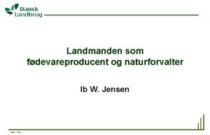 Landmanden som fdevareproducent og naturforvalter Ib W Jensen