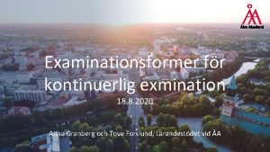 Examinationsformer fr kontinuerlig exmination 18 8 2020 Anna