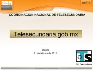COORDINACIN NACIONAL DE TELESECUNDARIA Telesecundaria gob mx DGME
