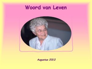 Woord van Leven Augustus 2012 Iedereen die Mij