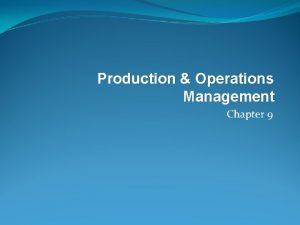 Production Operations Management Chapter 9 Goals USA Manufacturing