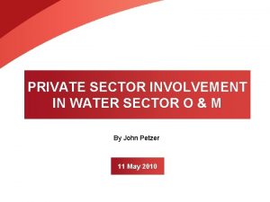 PRIVATE SECTOR INVOLVEMENT IN WATER SECTOR O M