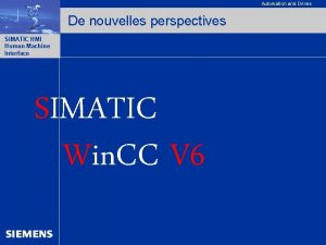 Automation and Drives De nouvelles perspectives SIMATIC HMI