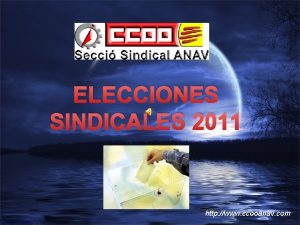 ELECCIONES SINDICALES 2011 http www ccooanav com La