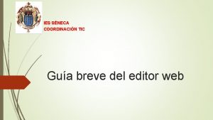 IES SNECA COORDINACIN TIC Gua breve del editor