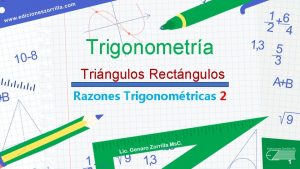 Trigonometra Tringulos Rectngulos Razones Trigonomtricas 2 1 Cateto