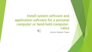 Install system software and application software for a