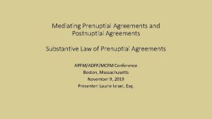 Mediating Prenuptial Agreements and Postnuptial Agreements Substantive Law