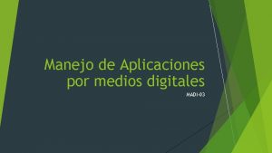 Manejo de Aplicaciones por medios digitales MADI03 Resultado