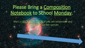 Please Bring a Composition Notebook to School Monday