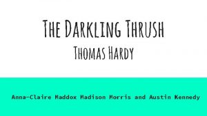 The Darkling Thrush Thomas Hardy AnnaClaire Maddox Madison