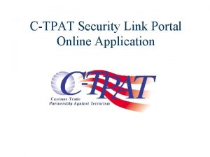 CTPAT Security Link Portal Online Application Online CTPAT