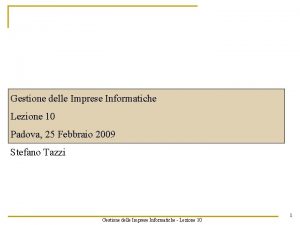 Gestione delle Imprese Informatiche Lezione 10 Padova 25