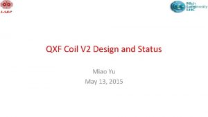 QXF Coil V 2 Design and Status Miao