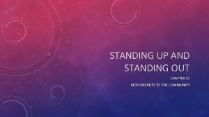 STANDING UP AND STANDING OUT CHAPTER 15 RESPONSIBILTY