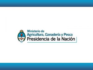 INICIO Ministerio de Agricultura Ganadera y Pesca Secretara