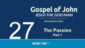 27 MIKE MAZZALONGO The Passion Part 1 Review