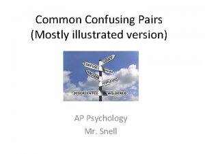 Common Confusing Pairs Mostly illustrated version AP Psychology