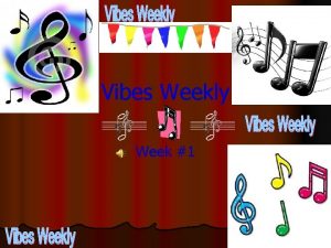 Vibes Weekly Week 1 Vibes Weekly Week 1
