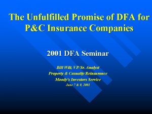 The Unfulfilled Promise of DFA for PC Insurance