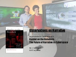 Observations on Narrative as presented in Janet Murrays