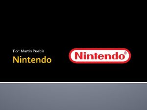 Por Martin Puebla Nintendo Nintendo Nintendo Company Limited