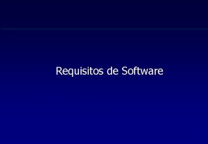 Requisitos de Software Cliente usurio etc Cliente quem