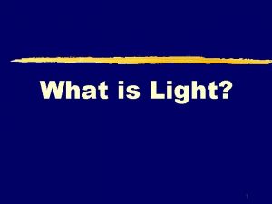 What is Light 1 Waves z Wavelength length