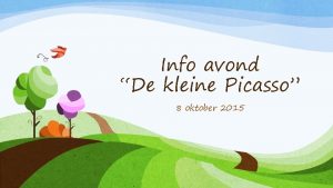 Info avond De kleine Picasso 8 oktober 2015