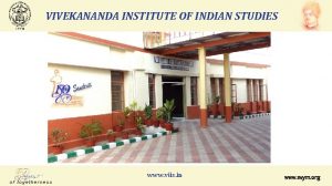 VIVEKANANDA INSTITUTE OF INDIAN STUDIES www viis in