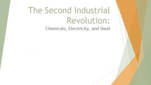 The Second Industrial Revolution Chemicals Electricity and Steel