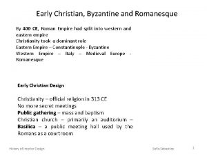 Early Christian Byzantine and Romanesque By 400 CE