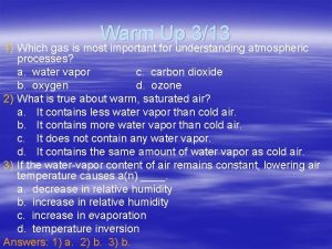 Warm Up 313 1 Which gas is most