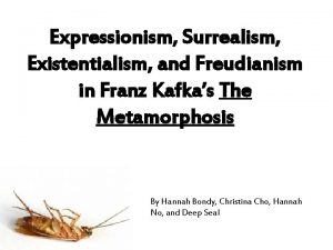 Expressionism Surrealism Existentialism and Freudianism in Franz Kafkas