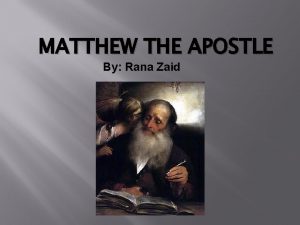 MATTHEW THE APOSTLE By Rana Zaid BirthDeathOccupation Matthew