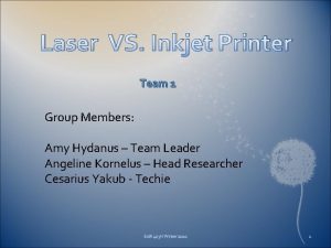 Laser VS Inkjet Printer Team 1 Group Members