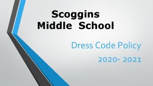 Scoggins Middle School Dress Code Policy 2020 2021